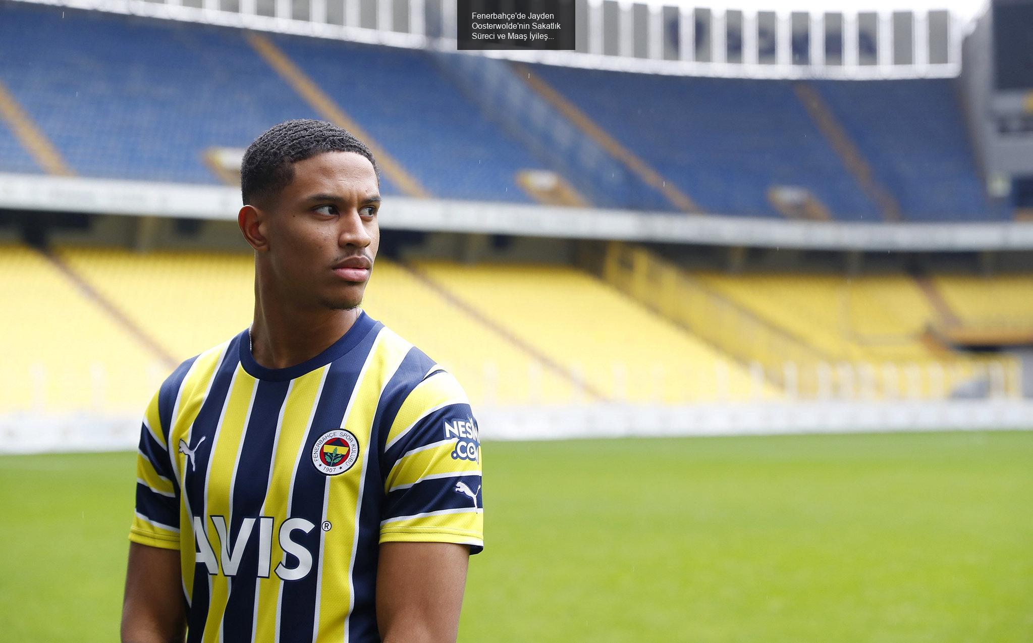 Fenerbahçe'de Jayden Oosterwolde'nin Durumu