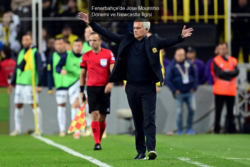 Fenerbahçe'de Jose Mourinho Dönemi ve Newcastle İlgisi