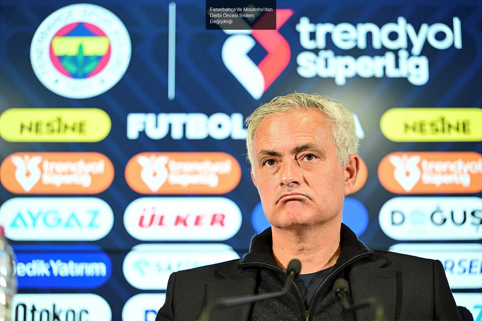 Fenerbahçe'de Mourinho'dan Sistem Değişikliği