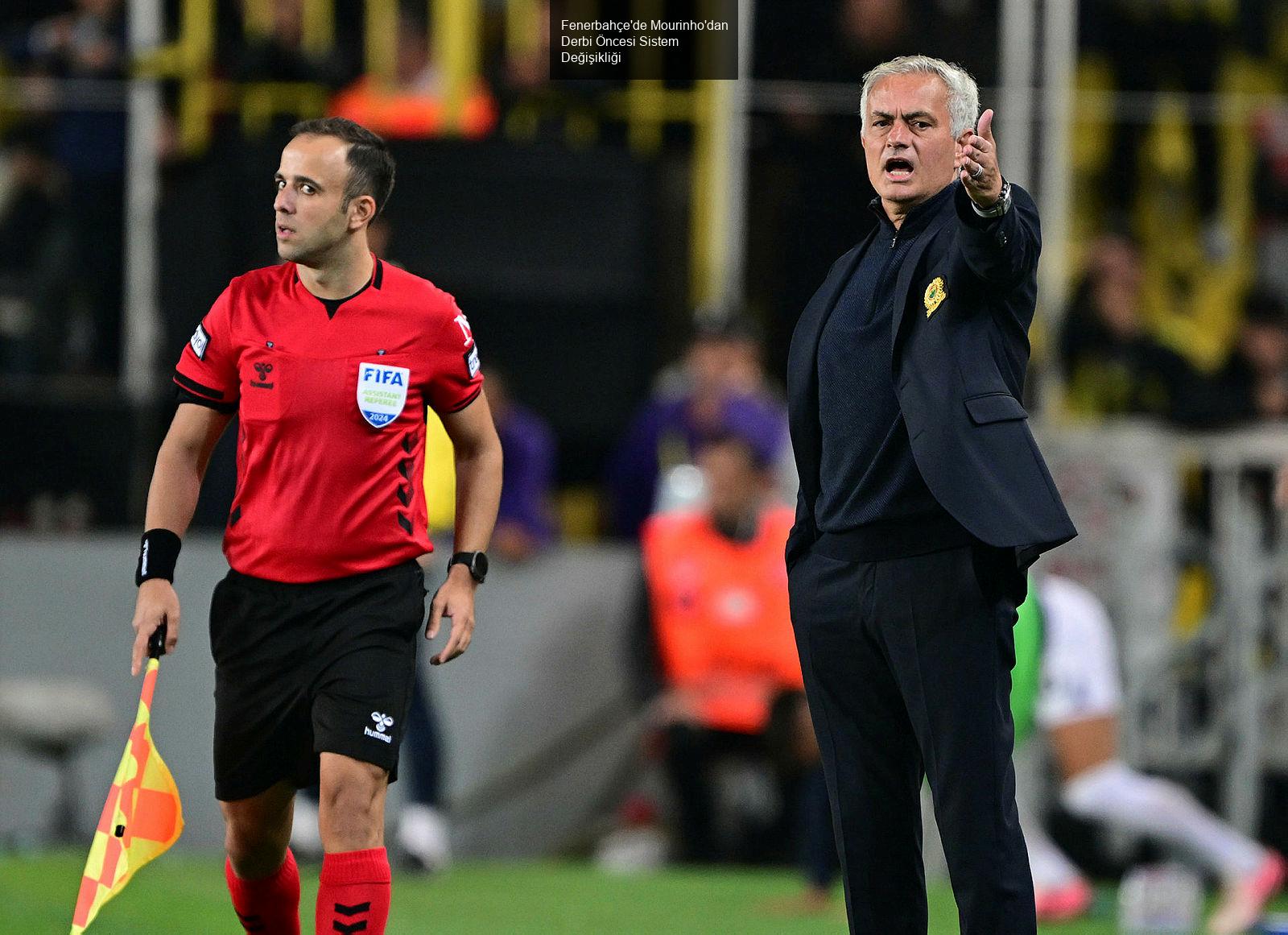 Fenerbahçe'de Mourinho'dan Derbi Öncesi Sistem Değişikliği