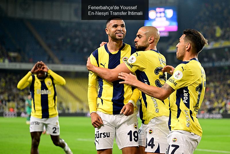 Fenerbahçe'de Youssef En-Nesyri Transfer İhtimali