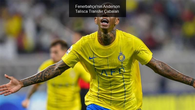 Fenerbahçe'nin Anderson Talisca Transfer Çabaları