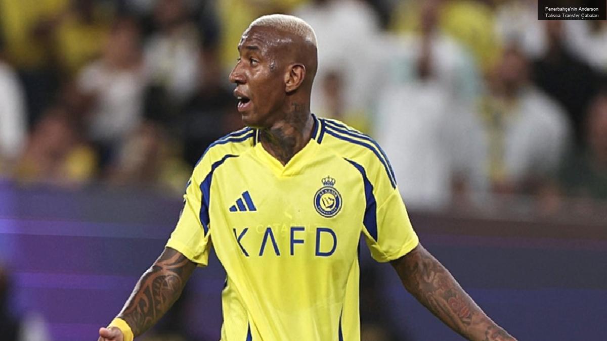 Fenerbahçe’nin Anderson Talisca Transfer Çabaları