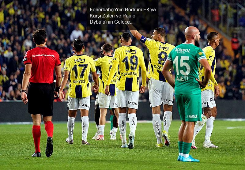 Süper Lig'de Fenerbahçe'nin Bodrum FK'ya Karşı Zaferi