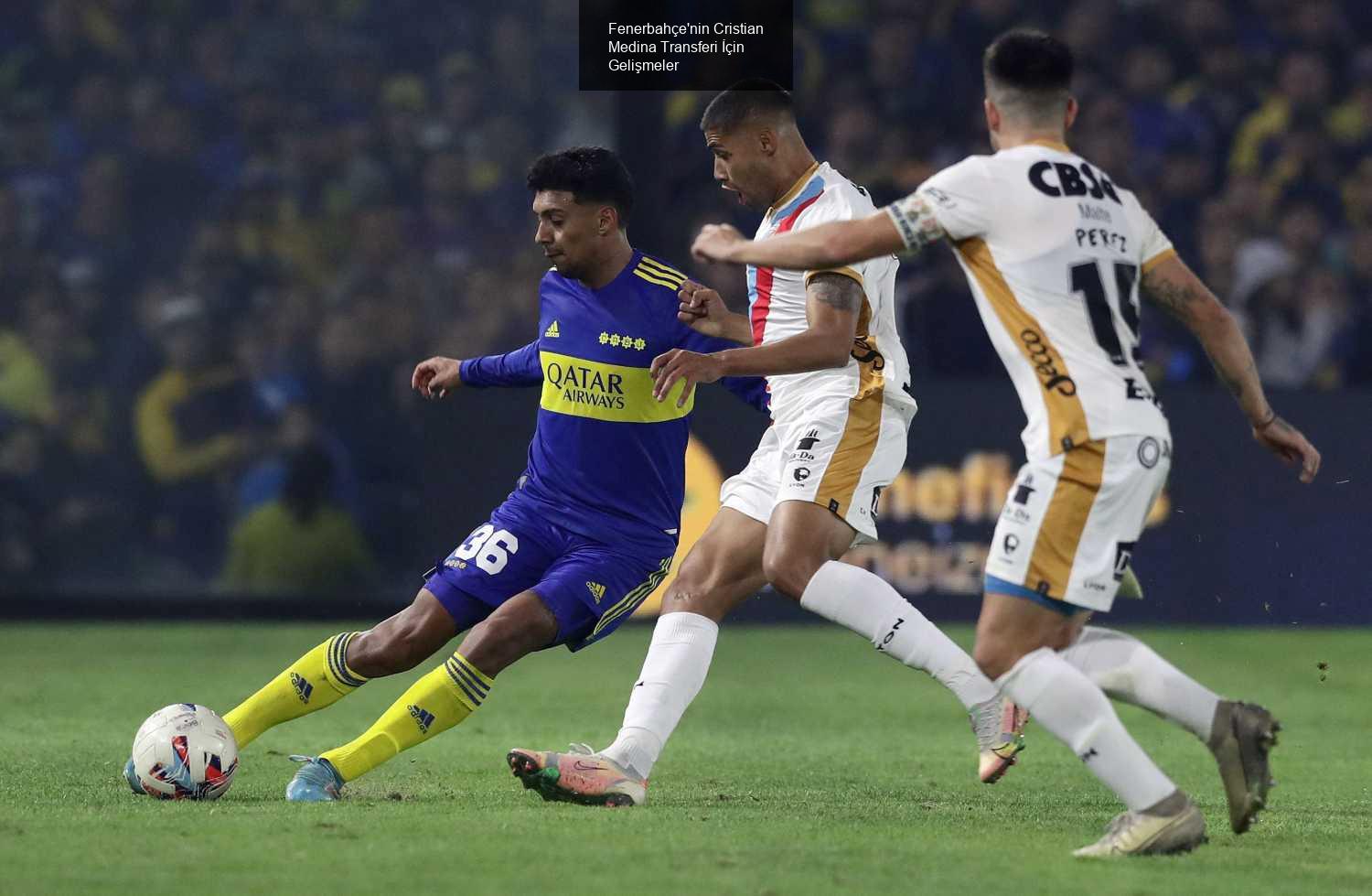 Fenerbahçe'nin Cristian Medina Transferi İçin Gelişmeler