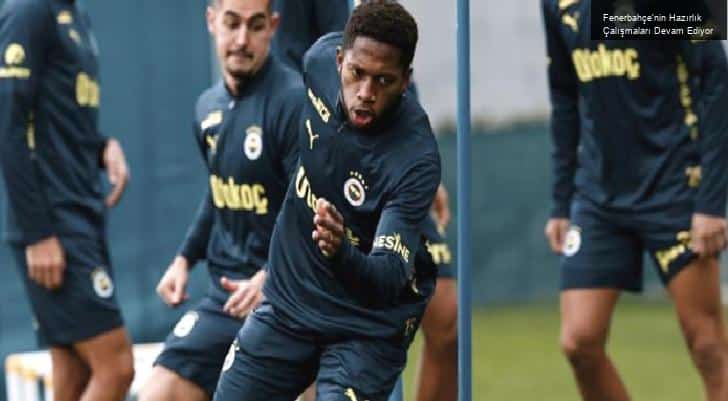 Fenerbahçe’nin Hazırlık Çalışmaları Devam Ediyor