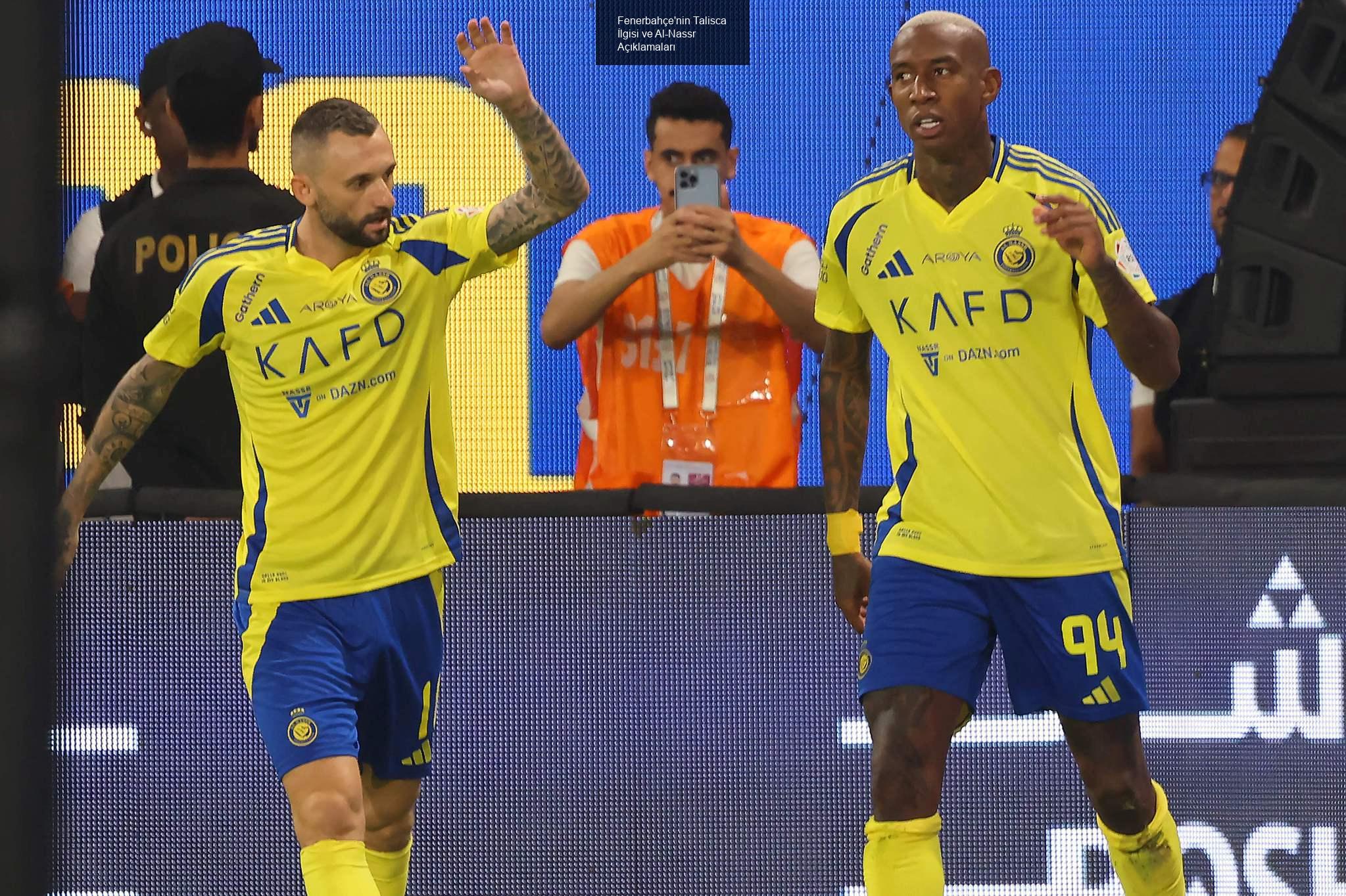 Fenerbahçe'nin Talisca İlgisi ve Al-Nassr Açıklamaları