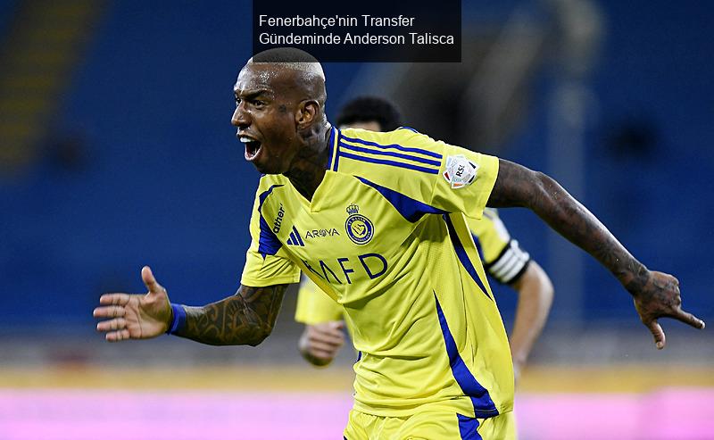 Fenerbahçe'nin Transfer Gündeminde Anderson Talisca