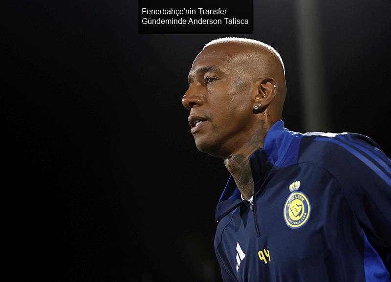 Fenerbahçe'nin Transfer Gündeminde Anderson Talisca