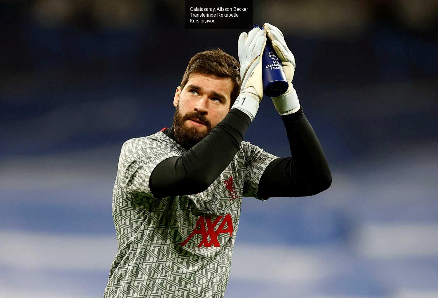 Galatasaray, Alisson Becker Transferinde Rekabetle Karşılaşıyor