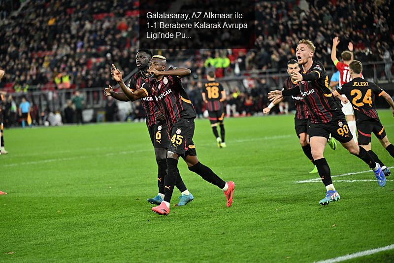 Galatasaray, AZ Alkmaar ile 1-1 Berabere Kalarak Avrupa Ligi'nde Puan Kazandı