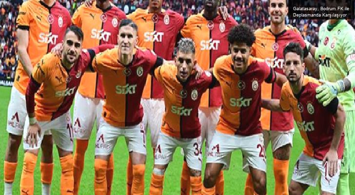 Galatasaray, Bodrum FK ile Deplasmanda Karşılaşıyor