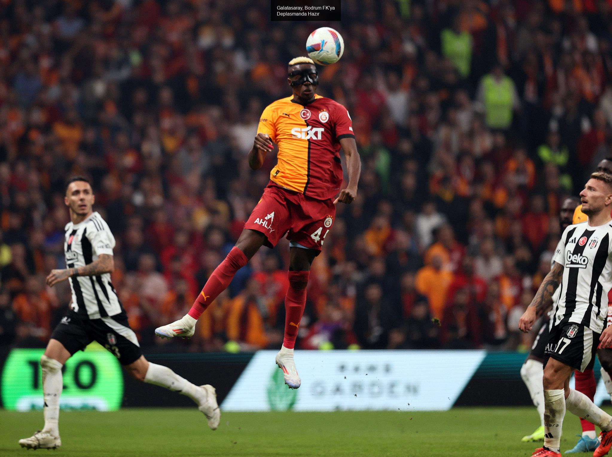 Galatasaray, Bodrum FK'ya Deplasmanda Hazır