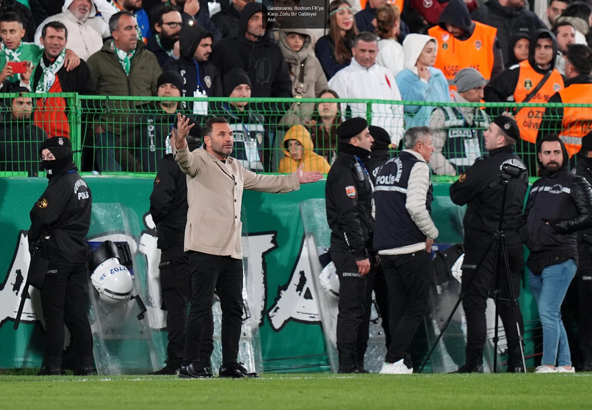 Galatasaray, Bodrum FK'ya Karşı Zorlu Bir Galibiyet Aldı