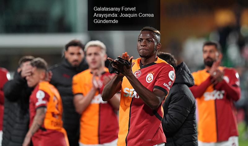 Galatasaray'da Forvet Arayışları Devam Ediyor