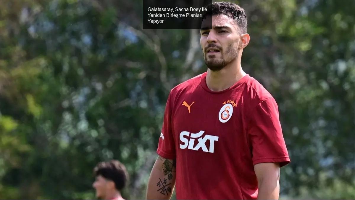 Galatasaray'ın Sacha Boey ile Yeniden Birleşme Planları