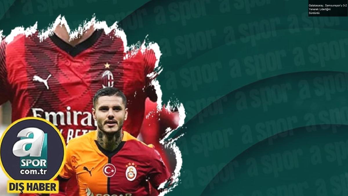 Galatasaray, Samsunspor’u 3-2 Yenerek Liderliğini Sürdürdü