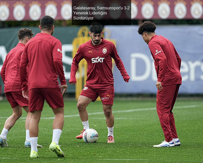 Galatasaray, Samsunspor'u 3-2 Yenerek Liderliğini Sürdürüyor