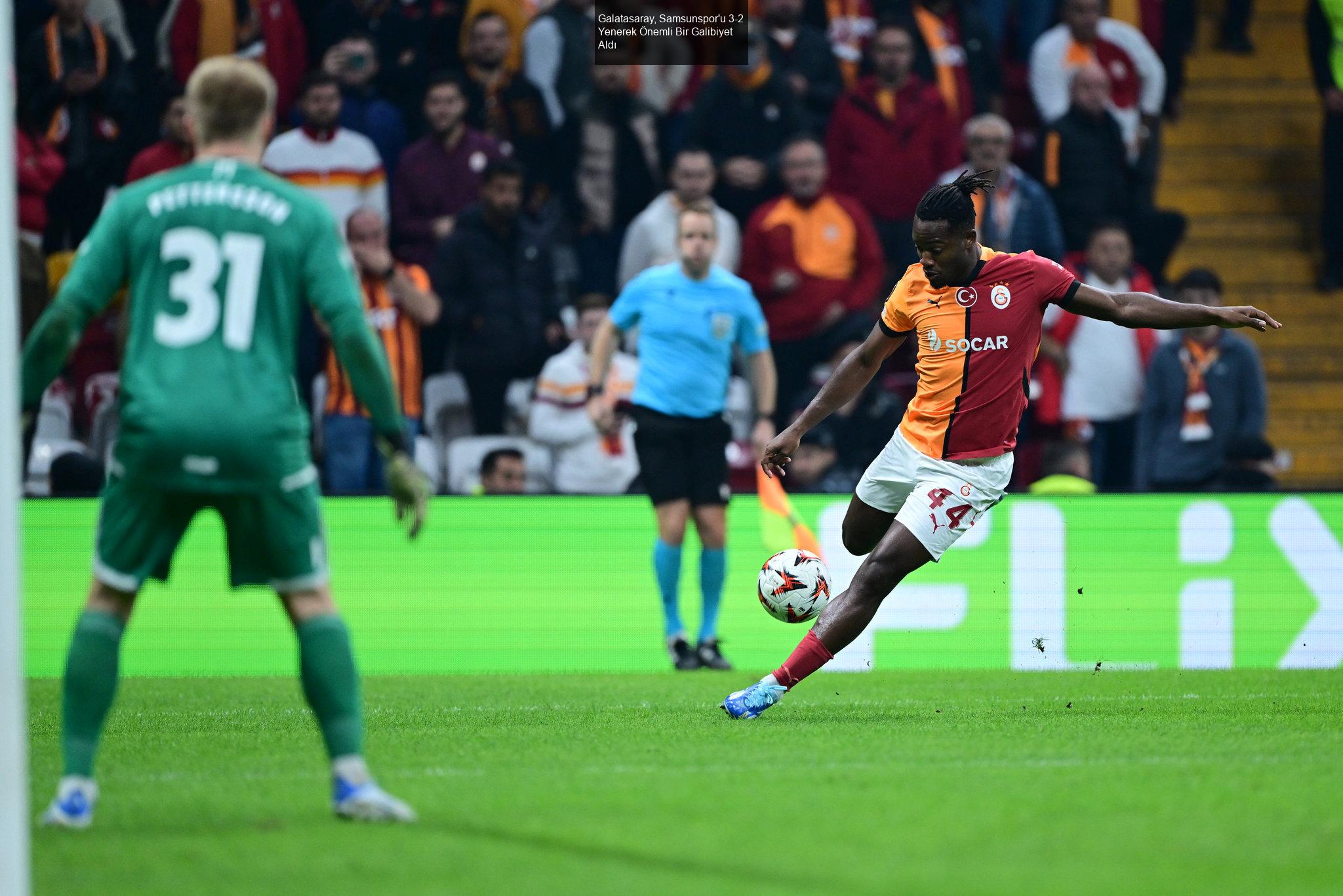 Galatasaray, Samsunspor'u 3-2 Yenerek Önemli Bir Galibiyet Aldı