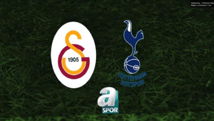 Galatasaray – Tottenham Maçı Bilgileri ve Muhtemel 11’ler