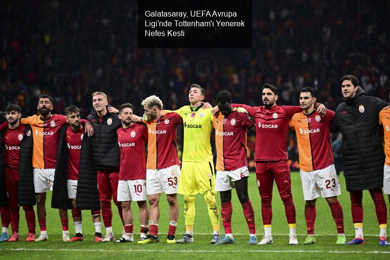 Galatasaray, UEFA Avrupa Ligi'nde Tottenham'ı Yenerek Nefes Kesti