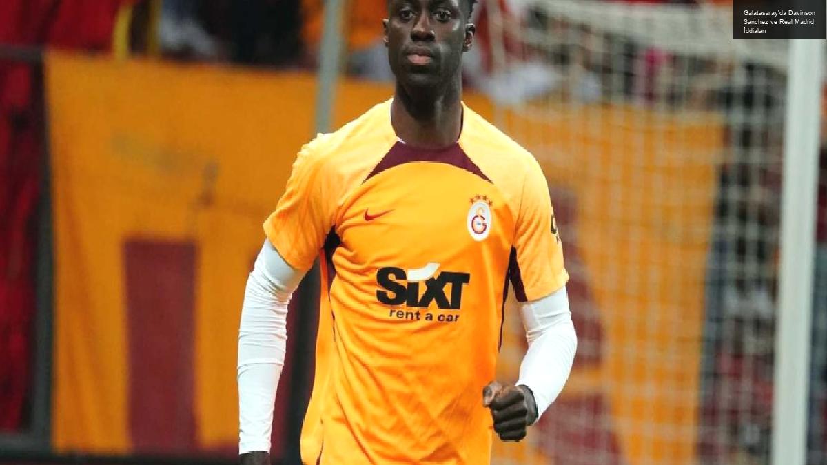 Galatasaray’da Davinson Sanchez ve Real Madrid İddiaları