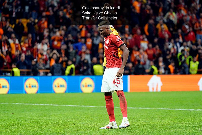 Galatasaray'da Chiesa Sesleri Yükseliyor