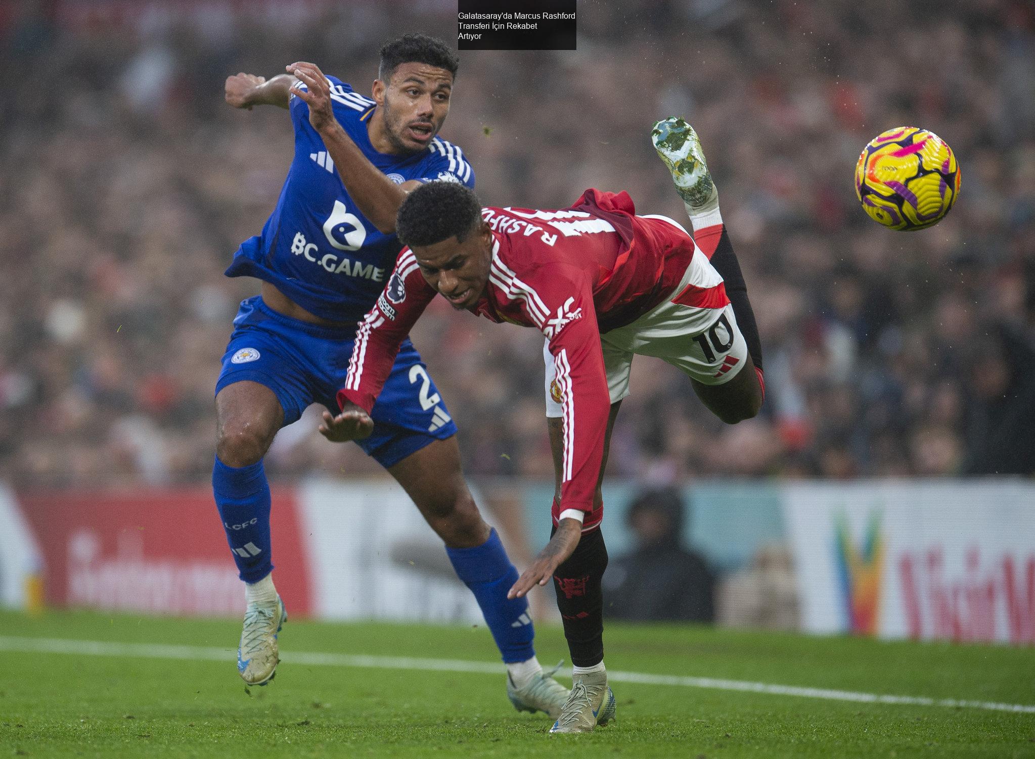 Galatasaray'da Marcus Rashford Transferi İçin Rekabet Artıyor