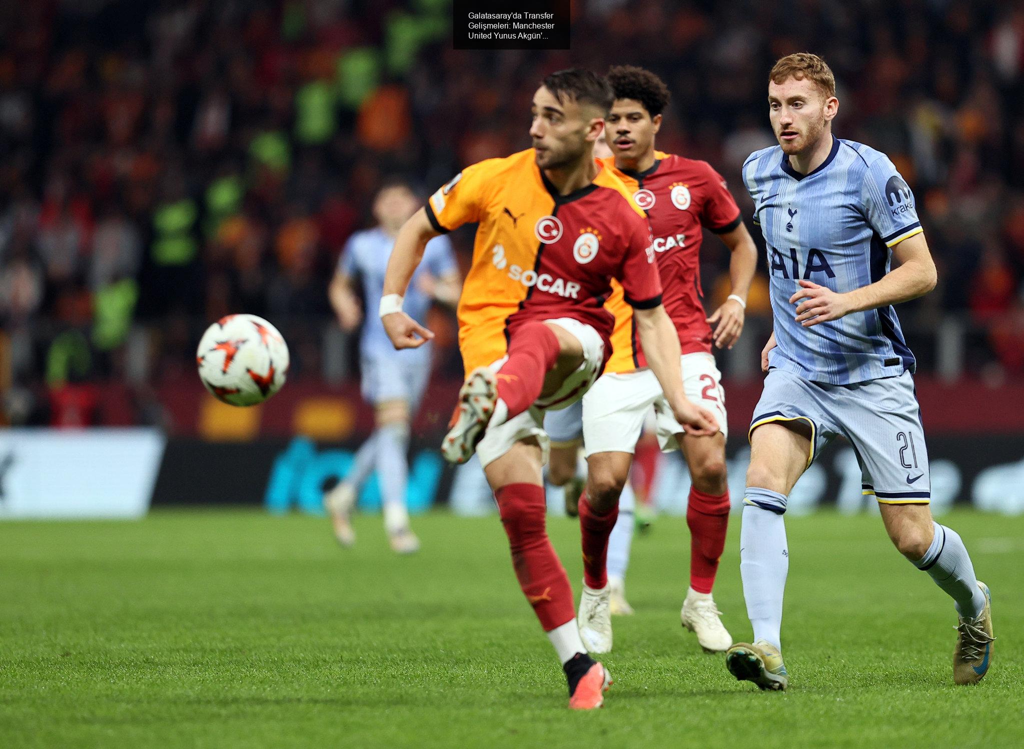 Galatasaray'da Transfer Gelişmeleri: Manchester United Yunus Akgün'ü Takipte