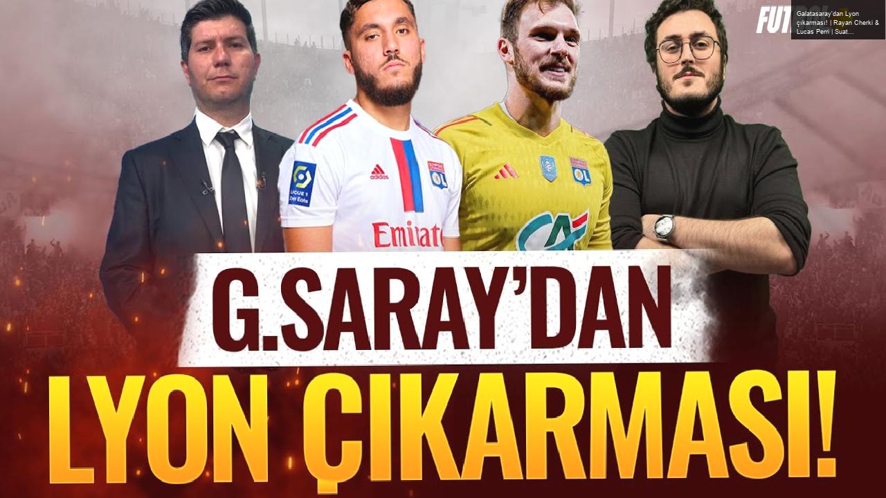 Galatasaray’dan Lyon çıkarması! | Rayan Cherki & Lucas Perri | Suat Umurhan & Sercan Kenanoğlu