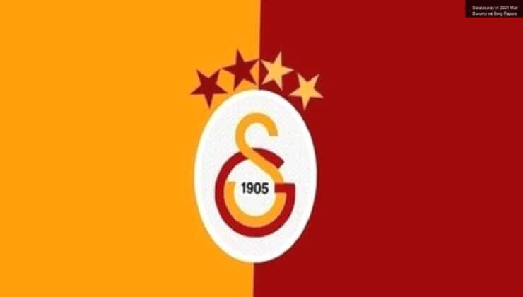 Galatasaray’ın 2024 Mali Durumu ve Borç Raporu