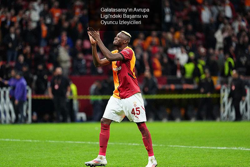 Galatasaray'ın Parlak Performansı ve Avrupa'nın Dikkati