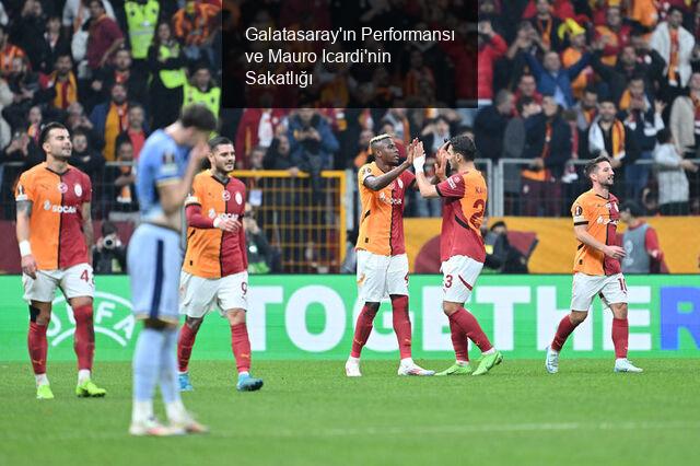 Galatasaray'ın Performansı ve Mauro Icardi'nin Sakatlığı