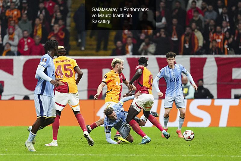 Galatasaray'ın Performansı ve Mauro Icardi'nin Sakatlığı