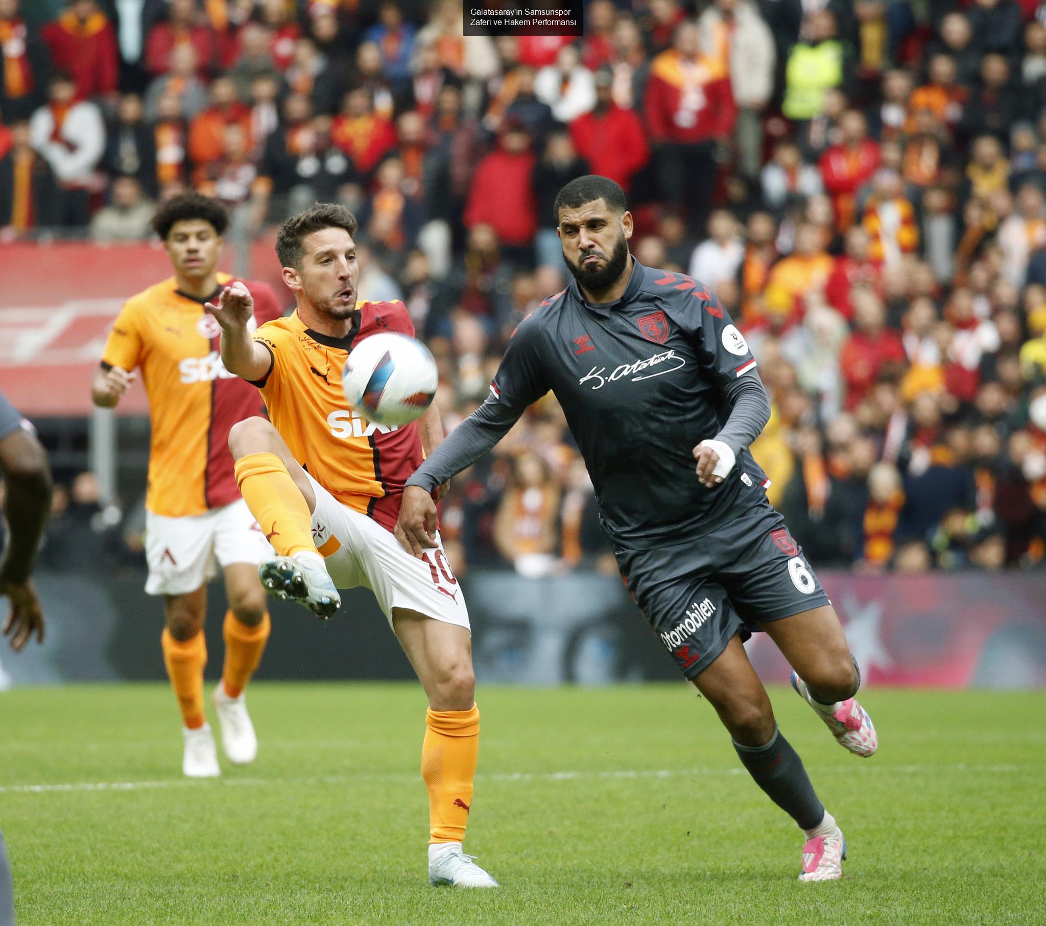 Galatasaray'ın Samsunspor Zaferi ve Hakem Performansı