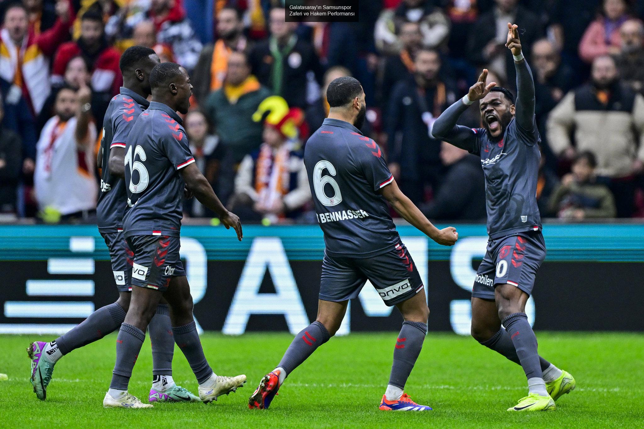 Galatasaray'ın Samsunspor Zaferi ve Hakem Performansı