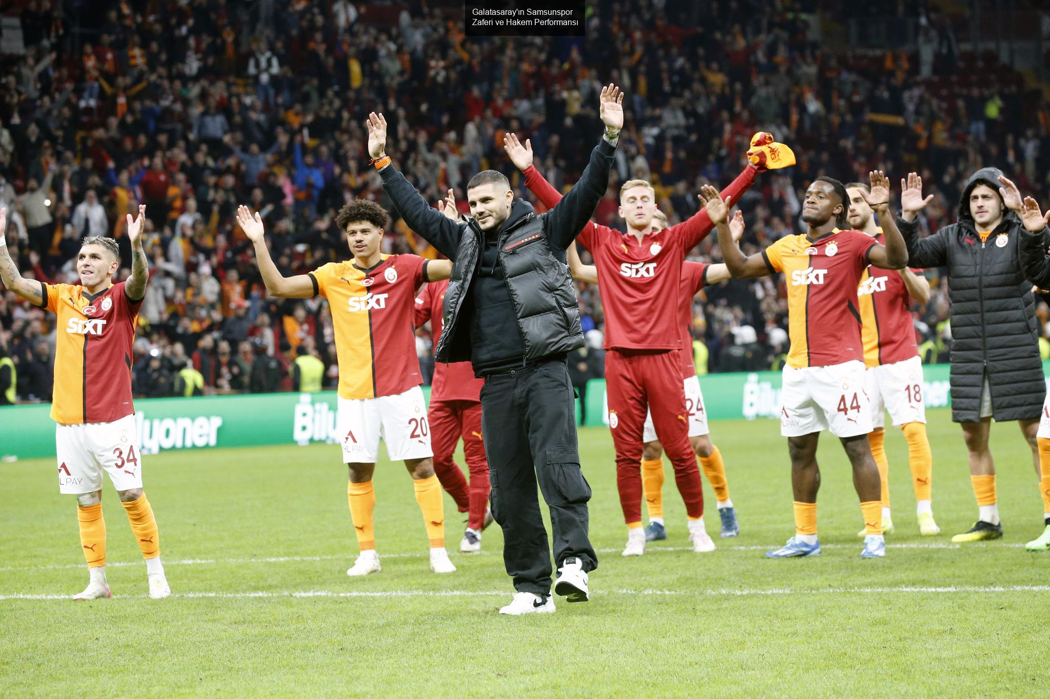 Galatasaray'ın Samsunspor Zaferi ve Hakem Performansı