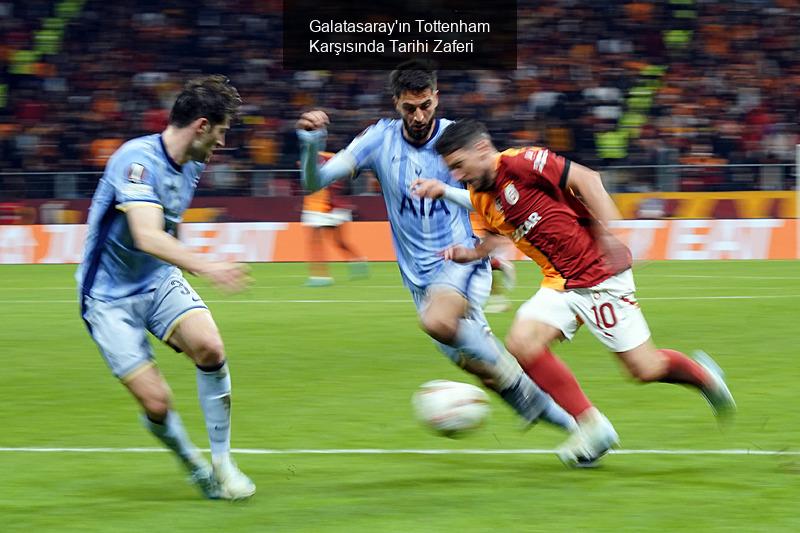 Galatasaray'ın Tottenham Karşısında Tarihi Zaferi