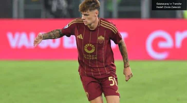 Galatasaray’ın Transfer Hedefi Zicola Zalewski