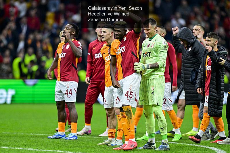 Galatasaray'ın Yeni Sezon Hedefleri