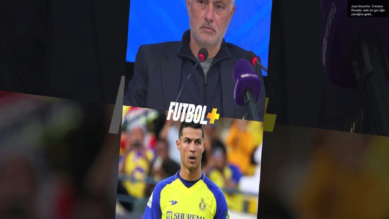 Jose Mourinho: Cristiano Ronaldo, belki bir gün öğle yemeğine gelebilir! #Fenerbahçe