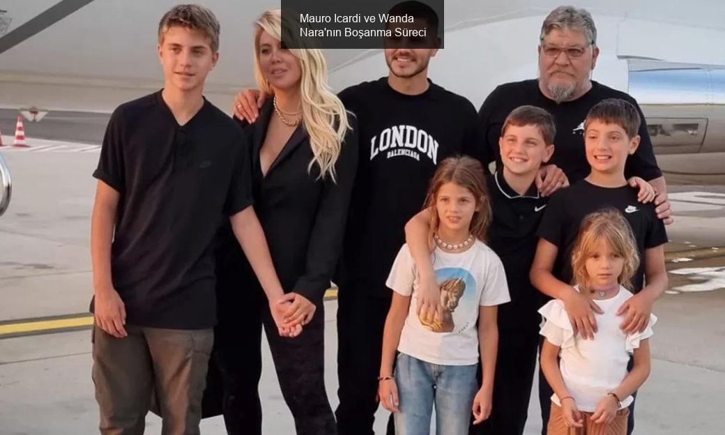 Mauro Icardi ve Wanda Nara'nın Boşanma Süreci