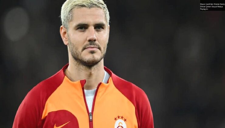 Mauro Icardi’den Wanda Nara’ya Dikkat Çeken Sosyal Medya Paylaşımı