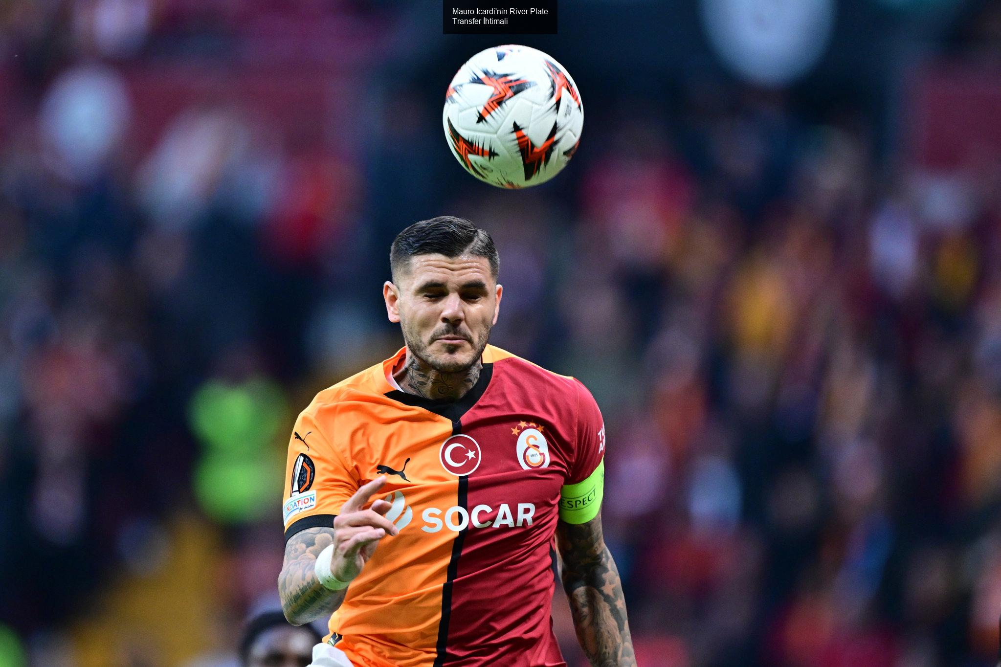 Galatasaray'da Mauro Icardi Gelişmeleri