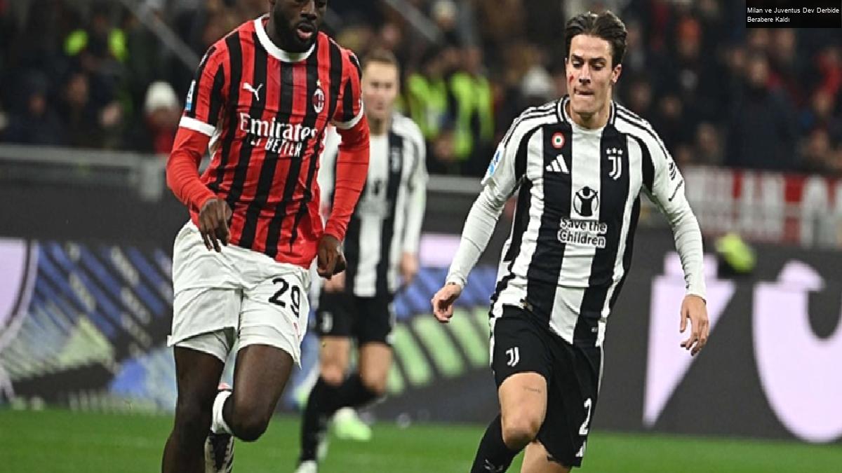 Milan ve Juventus Dev Derbide Berabere Kaldı