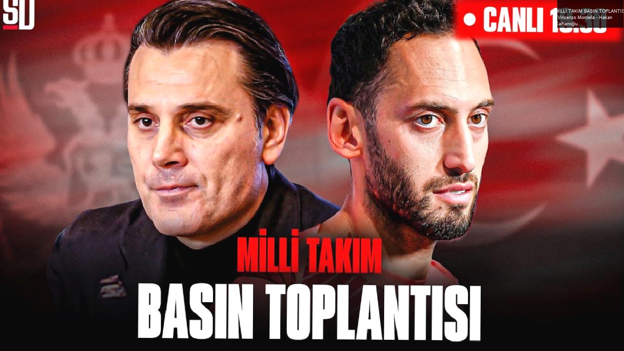 MİLLİ TAKIM BASIN TOPLANTISI | Vincenzo Montella – Hakan Çalhanoğlu