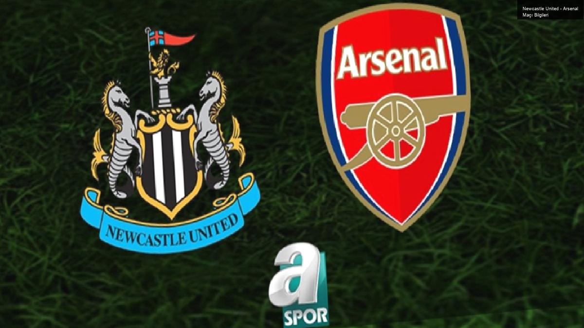 Newcastle United – Arsenal Maçı Bilgileri