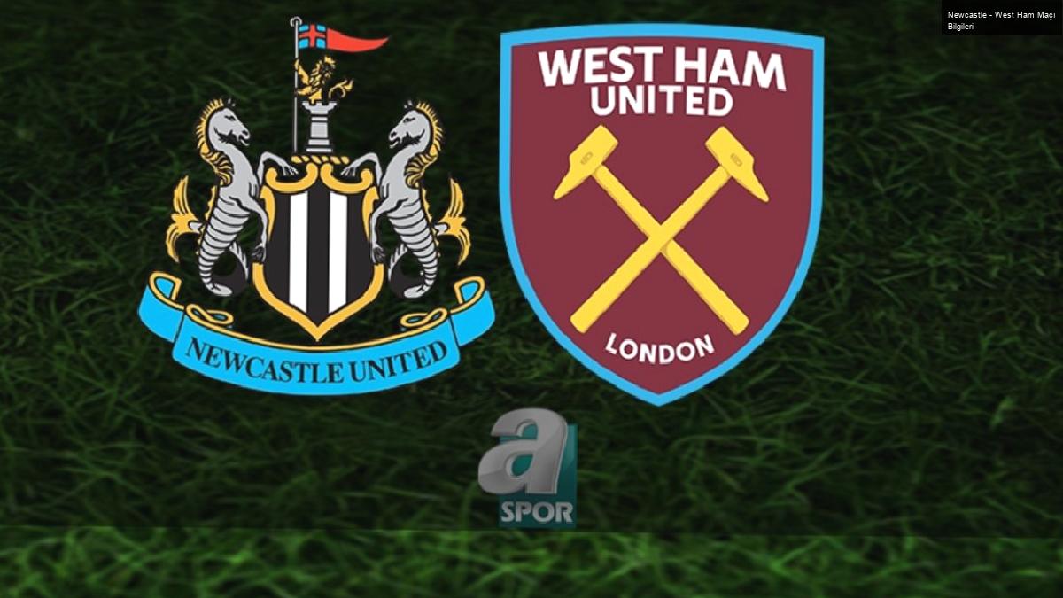 Newcastle – West Ham Maçı Bilgileri