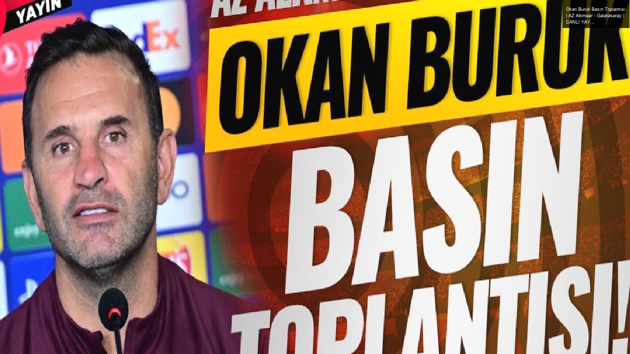 Okan Buruk Basın Toplantısı | AZ Alkmaar – Galatasaray | CANLI YAYIN