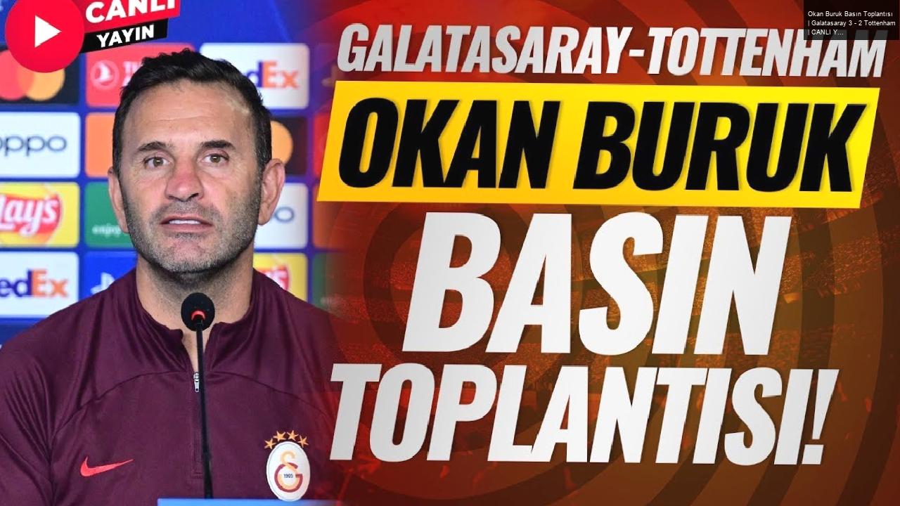 Okan Buruk Basın Toplantısı | Galatasaray 3 – 2 Tottenham | CANLI YAYIN